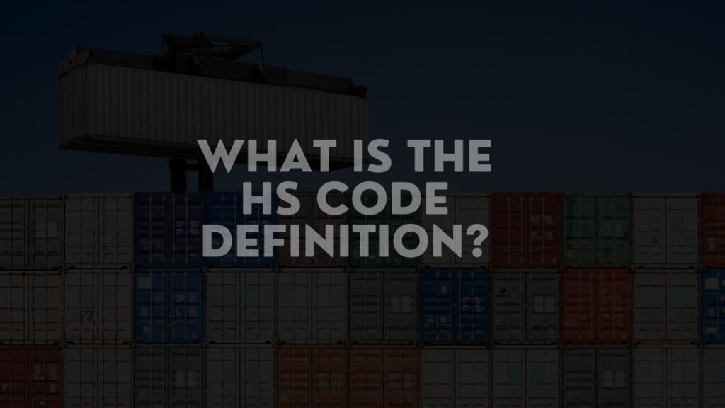 What is the HS code definition?