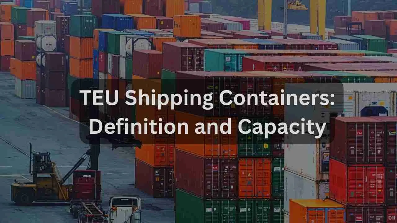 TEU Shipping Containers: Definition and Capacity 1 TEU 貨櫃:定義和容量