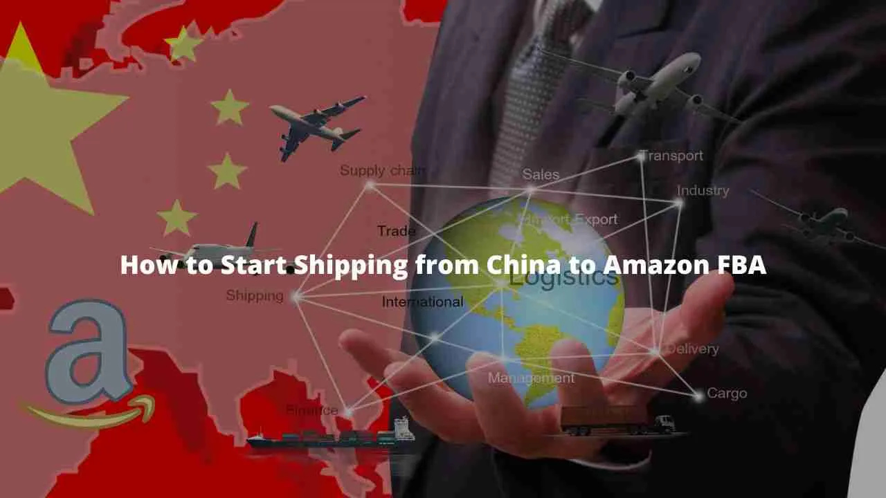 如何开始从中国运送到亚马逊 FBA 1 如何开始从中国运送到亚马逊FBA